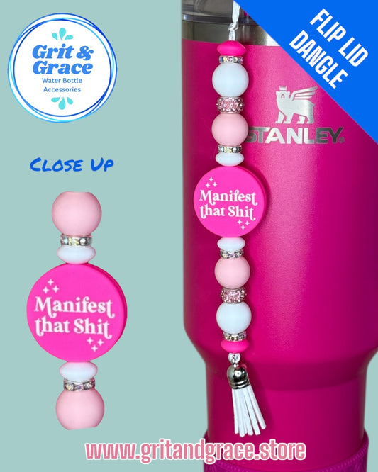 Manifest that Sh&t Flip Lid Dangle
